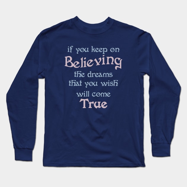 Keep On Believing Long Sleeve T-Shirt by FandomTrading